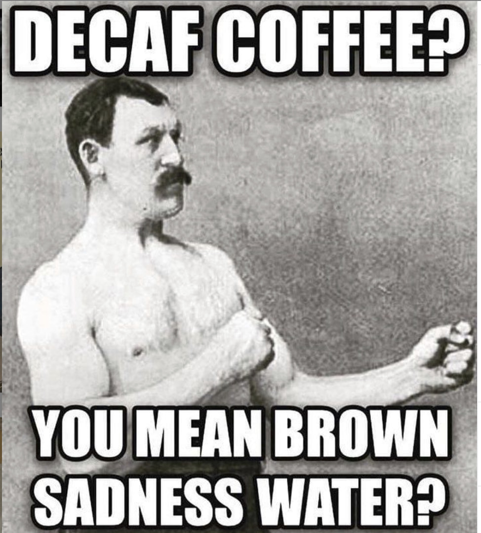 Check Out These Coffee Memes... But First, Drink Coffee That First