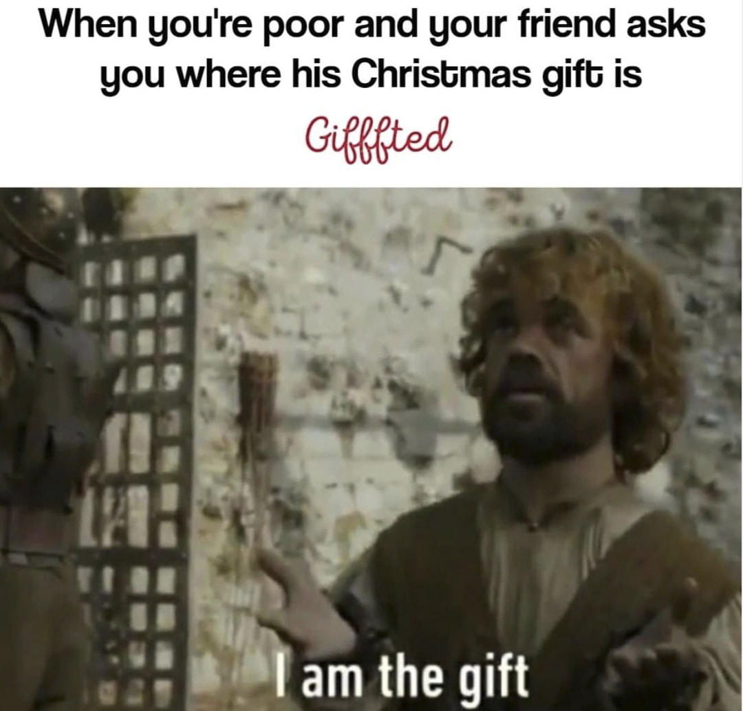 These Gift Memes Are Perfect For This Holiday Season Call Your