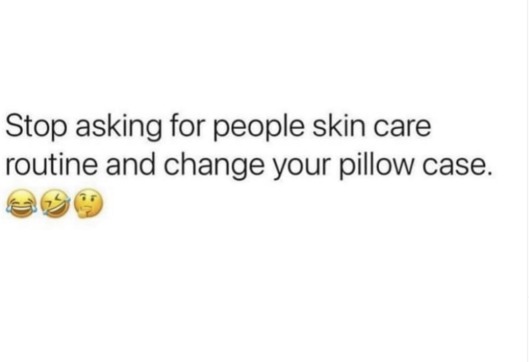 These Skincare Memes Will Moisturize Your Soul Don't Sweat It Memes